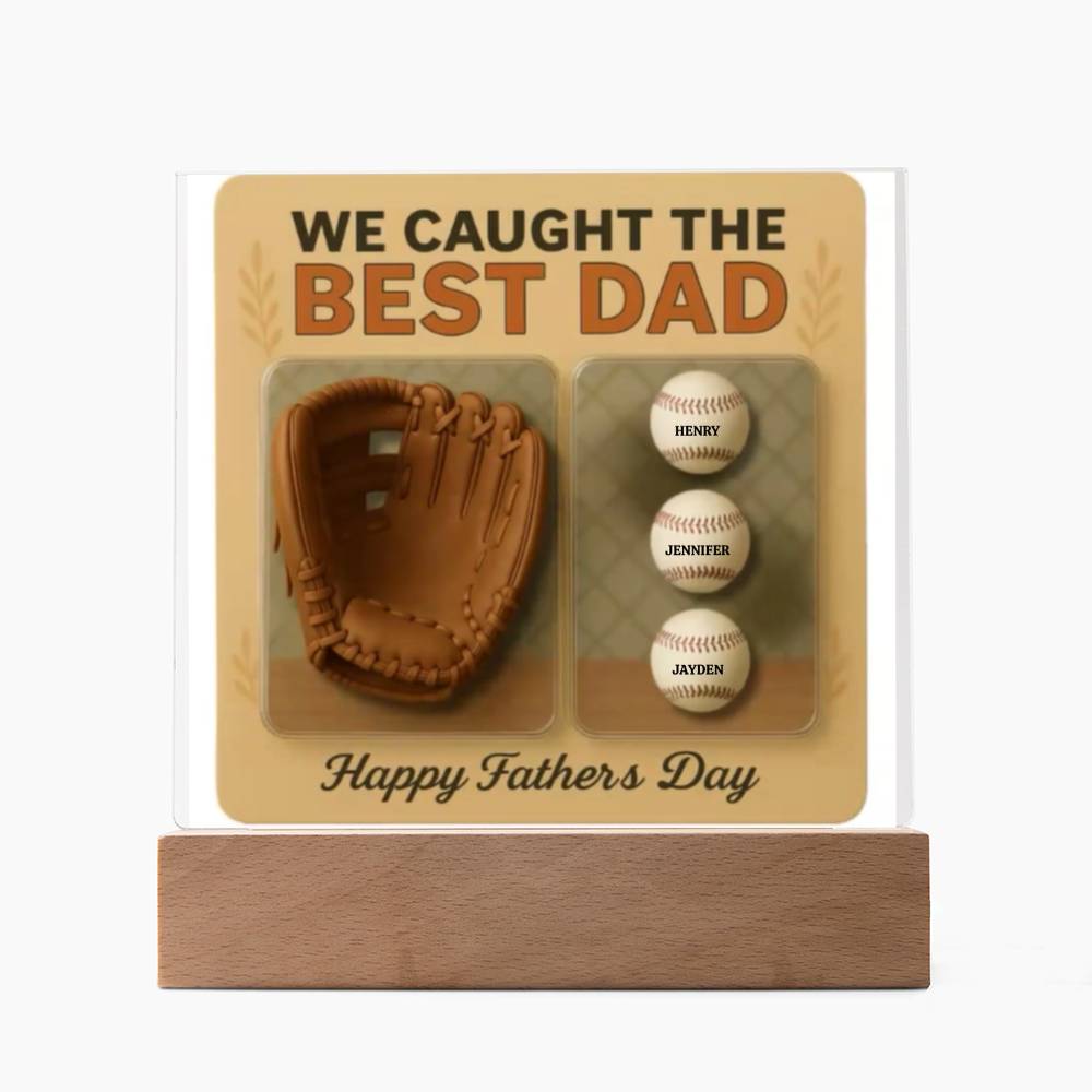 We Caught the Best Dad – Personalized Baseball & Glove Acrylic Plaque. A perfect Father's Day gift for your husband