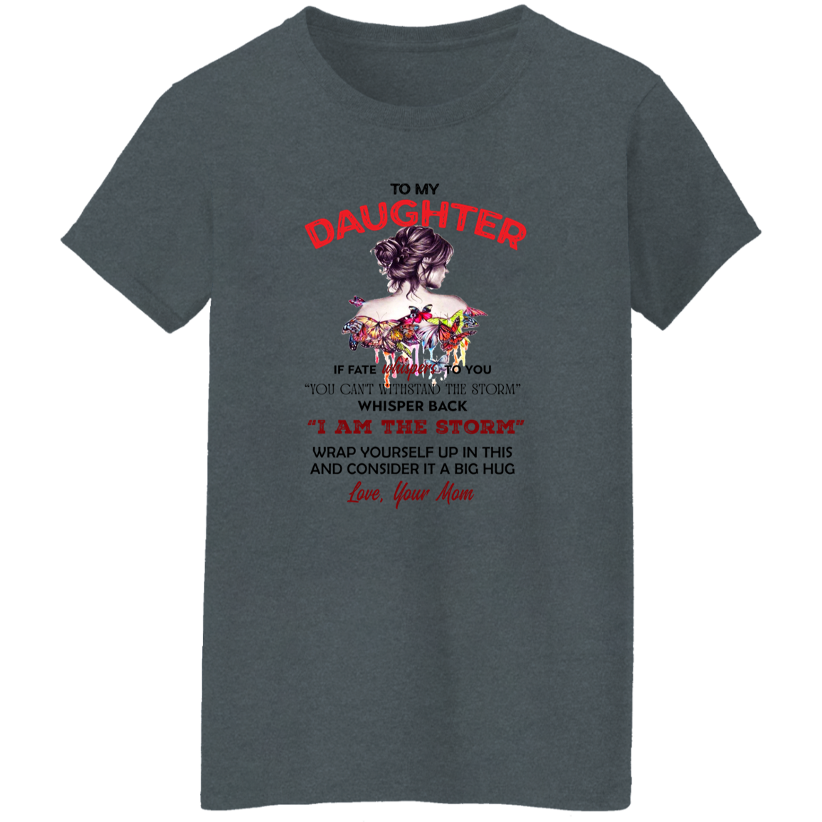 To My Daughter | G500L Ladies' 5.3 oz. T-Shirt