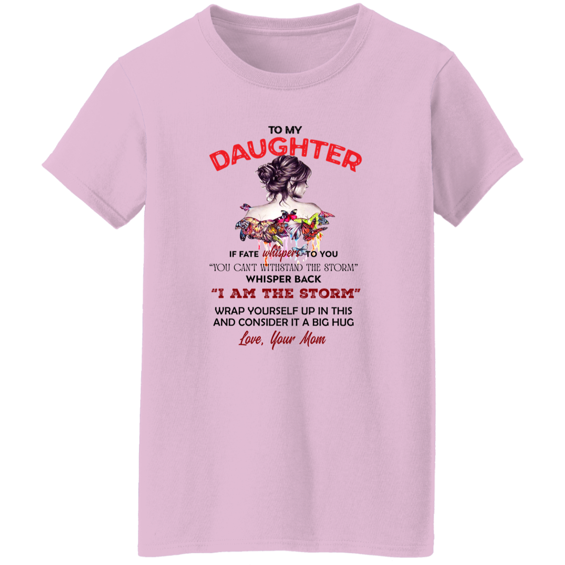 To My Daughter | G500L Ladies' 5.3 oz. T-Shirt