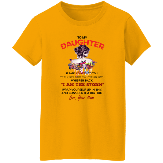 To My Daughter | G500L Ladies' 5.3 oz. T-Shirt