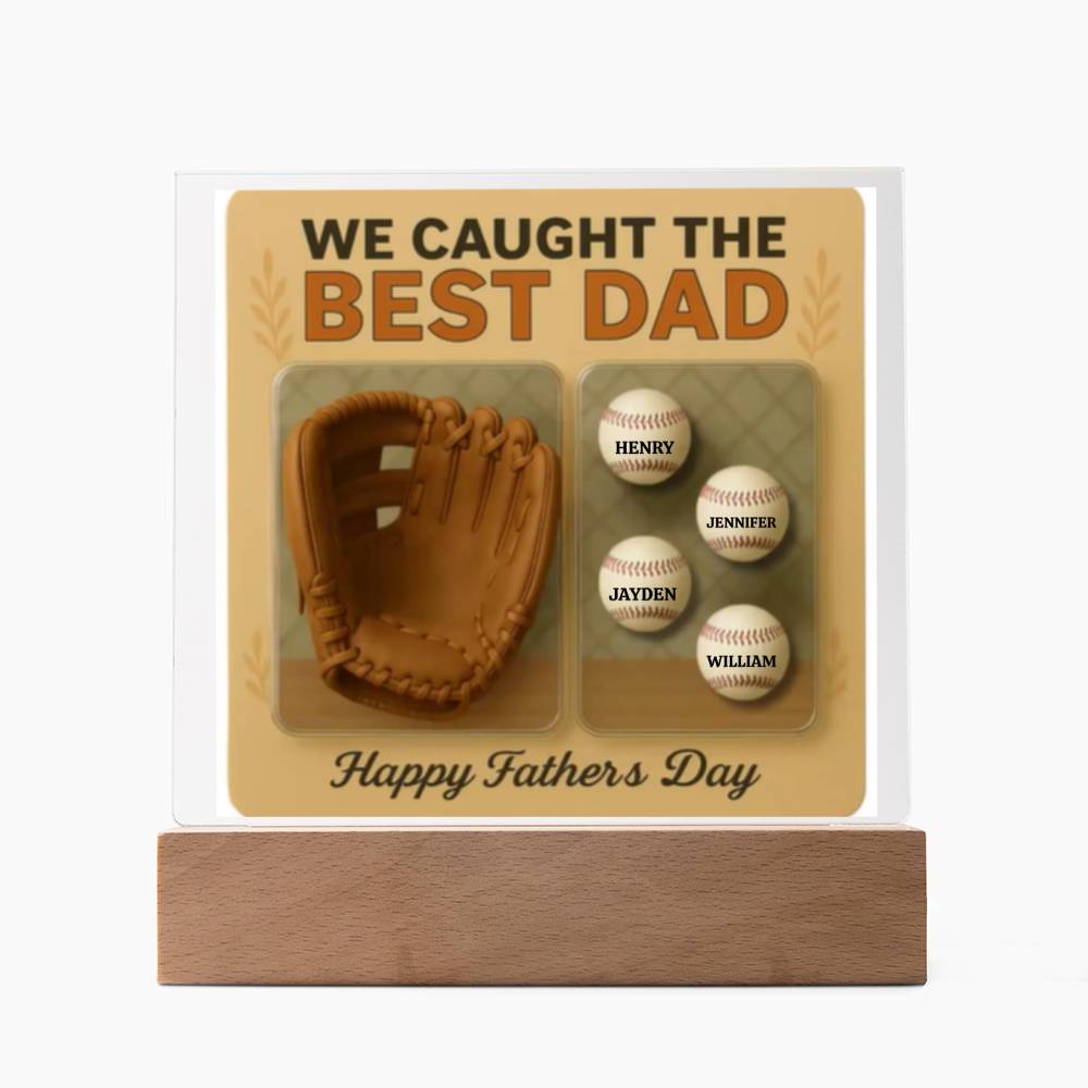 We Caught the Best Dad – Personalized Baseball & Glove Acrylic Plaque. A perfect Father's Day gift for your husband